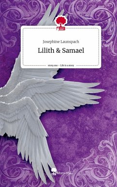 Lilith & Samael. Life is a Story - story.one - Launspach, Josephine