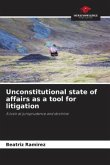 Unconstitutional state of affairs as a tool for litigation