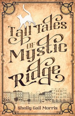 Tall Tales of Mystic Ridge - Morris, Shelly Gail