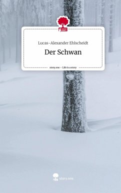 Der Schwan. Life is a Story - story.one - Ehlscheidt, Lucas-Alexander
