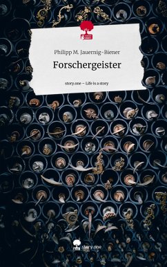 Forschergeister. Life is a Story - story.one - Jauernig-Biener, Philipp M.