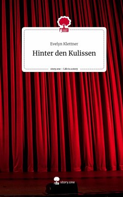 Hinter den Kulissen. Life is a Story - story.one - Klettner, Evelyn