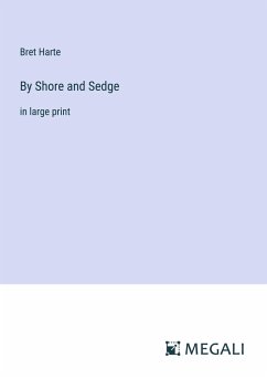 By Shore and Sedge - Harte, Bret