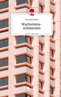 Wachstums-schmerzen. Life is a Story - story.one - Biebl, Veronika