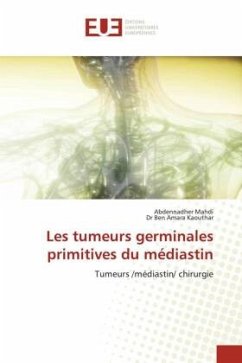 Les tumeurs germinales primitives du médiastin - Mahdi, Abdennadher;Kaouthar, Dr Ben Amara