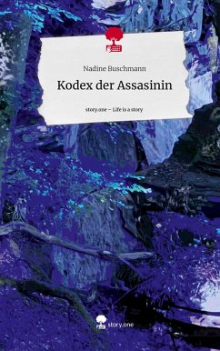 Kodex der Assasinin. Life is a Story - story.one - Buschmann, Nadine