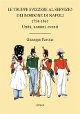 Le Truppe Svizzere al servizio dei Borbone di Napoli 1734-1861 (eBook, ePUB)