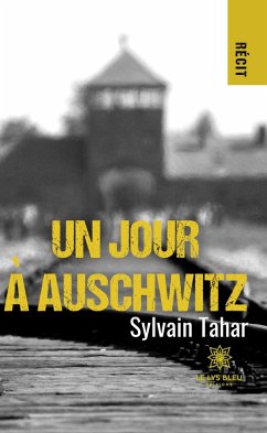 Un jour a Auschwitz (eBook, ePUB) - Tahar, Sylvain