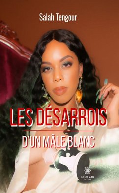 Les désarrois d’un mâle blanc (eBook, ePUB) - Tengour, Salah