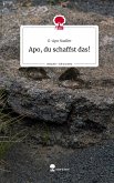 Apo, du schaffst das!. Life is a Story - story.one Apo, du schaffst das!. Life is a Story - story.one