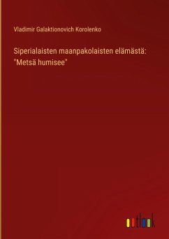 Siperialaisten maanpakolaisten elämästä: &quote;Metsä humisee&quote;