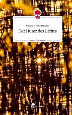 Der Hüter des Lichts. Life is a Story - story.one - Krishnarajah, Kirsanth