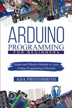 ARDUINO PROGRAMMING FOR BEGINNERS - Protosmith, Ada