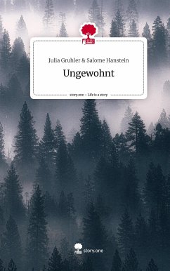 Ungewohnt. Life is a Story - story.one - & Salome Hanstein, Julia Gruhler