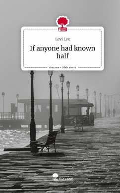 Cover If anyone had known half. Life is a Story - story.one