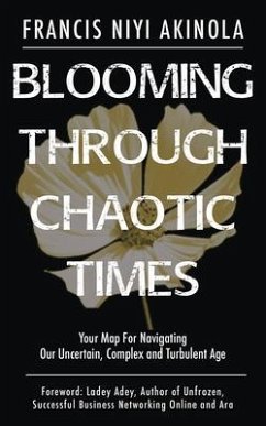 Blooming Through Chaotic Times (eBook, ePUB) - Akinola, Francis Niyi