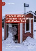 Living and Working With Snow, Ice and Seasons in the Modern Arctic (eBook, PDF)
