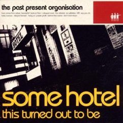 Some Hotel This Turn - past present organisation, the