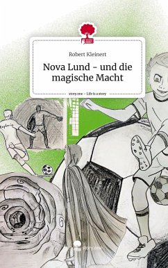 Nova Lund - und die magische Macht. Life is a Story - story.one - Kleinert, Robert