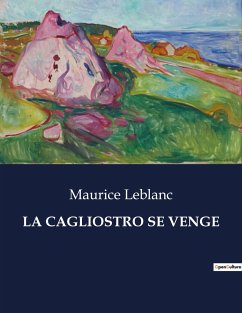 LA CAGLIOSTRO SE VENGE - Leblanc, Maurice