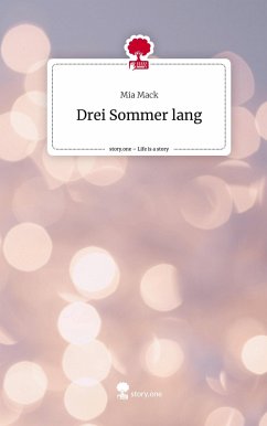 Drei Sommer lang. Life is a Story - story.one - Mack, Mia