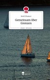 Gemeinsam über Grenzen. Life is a Story - story.one Gemeinsam über Grenzen. Life is a Story - story.one
