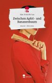 Zwischen Apfel- und Bananenbaum. Life is a Story - story.one Zwischen Apfel- und Bananenbaum. Life is a Story - story.one