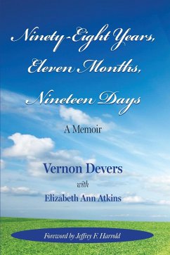NINETY-EIGHT YEARS, ELEVEN MONTHS, NINETEEN DAYS - Atkins, Elizabeth Ann; Devers, Vernon