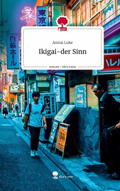 Ikigai-der Sinn. Life is a Story - story.one - Luke, Amrai