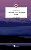 The Last Witch of the Moon. Life is a Story - story.one