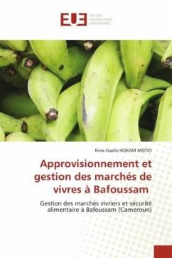 Approvisionnement et gestion des marchés de vivres à Bafoussam - NOKAM MOTIO, Nina Gaelle