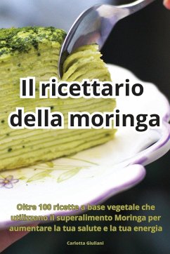 Il ricettario della moringa - Carlotta Giuliani