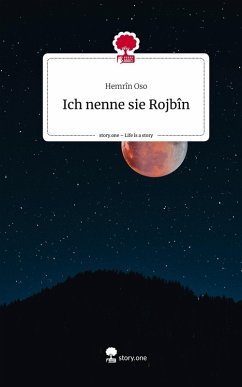 Ich nenne sie Rojbîn. Life is a Story - story.one - Oso, Hemrîn Ich nenne sie Rojbîn. Life is a Story - story.one - Oso, Hemrîn