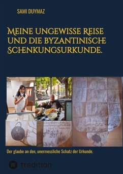 Meine ungewisse Reise und die byzantinische Schenkungsurkunde. - Duymaz, Sami