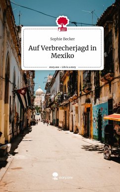 Cover Auf Verbrecherjagd in Mexiko. Life is a Story - story.one