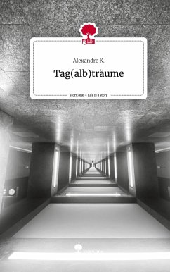 Tag(alb)träume. Life is a Story - story.one - K., Alexandre