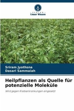 Heilpflanzen als Quelle für potenzielle Moleküle - Jyothsna, Sriram;Sammaiah, Dasari
