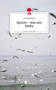 Spuren - was uns bleibt. Life is a Story - story.one - Wieland, Leona