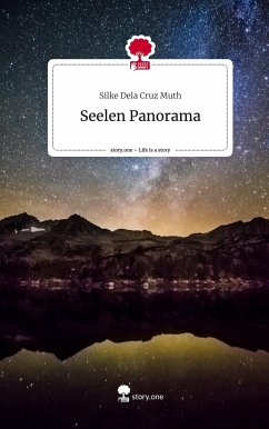 Seelen Panorama. Life is a Story - story.one - Muth, Silke Dela Cruz