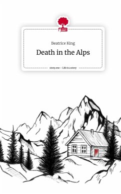 Death in the Alps. Life is a Story - story.one - King, Beatrice