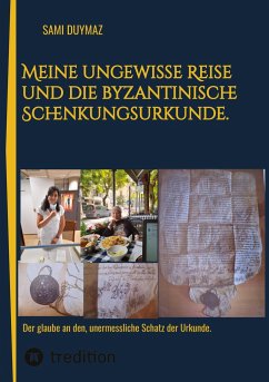 Meine ungewisse Reise und die byzantinische Schenkungsurkunde. - Duymaz, Sami