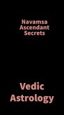 Navamsa Ascendant Secrets (eBook, ePUB) Navamsa Ascendant Secrets (eBook, ePUB)