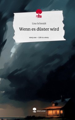 Wenn es düster wird. Life is a Story - story.one - Schmidt, Lisa