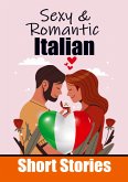 50 Sexy & Romantic Short Stories in Italian Romantic Tales for Language Lovers
