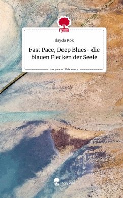 Cover Fast Pace, Deep Blues- die blauen Flecken der Seele. Life is a Story - story.one
