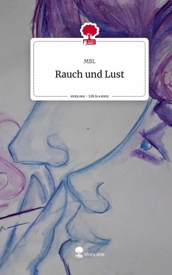 Rauch und Lust. Life is a Story - story.one - MBL