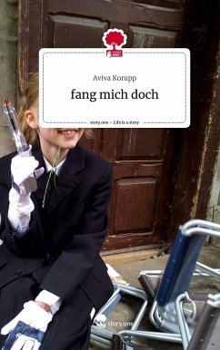 fang mich doch. Life is a Story - story.one - Korupp, Aviva