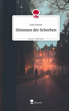 Stimmen der Scherben. Life is a Story - story.one - Donner, Kate