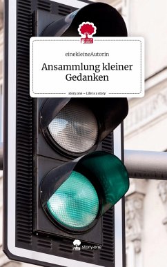 Cover Ansammlung kleiner Gedanken. Life is a Story - story.one
