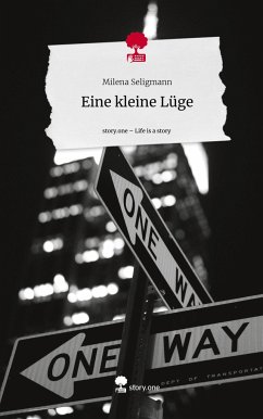 Eine kleine Lüge. Life is a Story - story.one - Seligmann, Milena